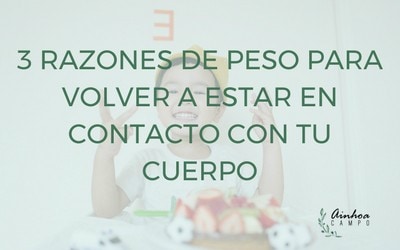 3 razones de peso para volver a estar en contacto con tu cuerpo