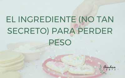 El ingrediente (no tan) secreto para perder peso